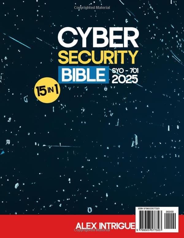 Cybersecurity Bible: The Comprehensive Operational Handbook with Practical Tests for Training IT Security Specialists and Excelling in Industry Certification Exams