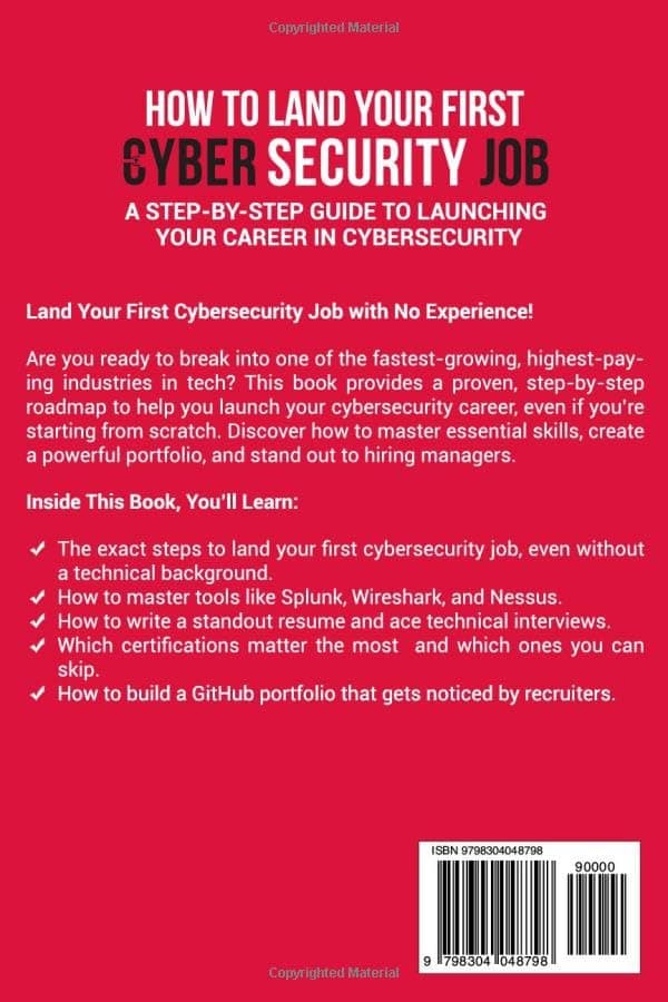 How to Land Your First Cybersecurity Job: A Step-by-Step Guide to Launching Your Career in Cybersecurity