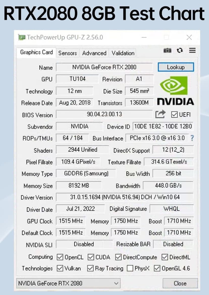 RTX 2080 Graphics Card, 8 GB GDDR6 Performance 101% of 4060 119% of RTX 3060 129% of 2060 Super 256bit 1515/1710/1750 MHz Base/Boost/Mem HDMI 2xDP 8K PCle 3.0x16 Ray Tracing 6+8 pin pwr Cable req'd