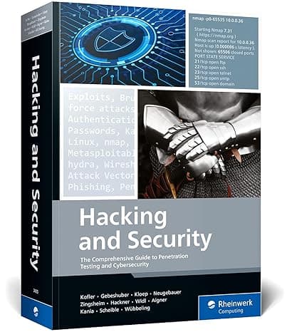 Hacking and Security: The Comprehensive Guide to Ethical Hacking, Penetration Testing, and Cybersecurity (Rheinwerk Computing)